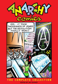 Title: Anarchy Comics: The Complete Collection, Author: Jay Kinney