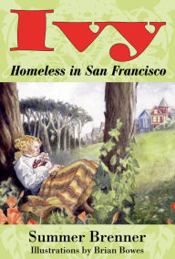 Title: Ivy, Homeless in San Francisco, Author: Summer Brenner