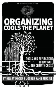 Title: Organizing Cools the Planet: Tools and Reflections on Navigating the Climate Crisis, Author: Joshua Kahn Russell