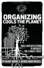 Organizing Cools the Planet: Tools and Reflections on Navigating the Climate Crisis