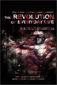 Title: Revolution of Everyday Life, Author: Raoul Vaneigem