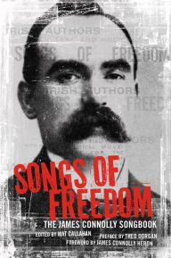 Title: Songs of Freedom: The James Connolly Songbook, Author: James Connolly