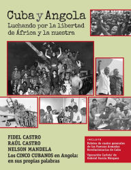 Title: Cuba y Angola: Luchando por la libertad de África y la nuestra, Author: Fidel Castro