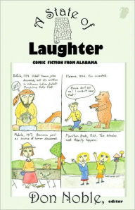 Title: A State of Laughter: Comic Fiction from Alabama, Author: Don Noble