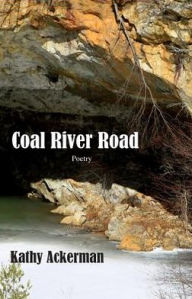 Title: Coal River Road, Author: Kathy Ackerman