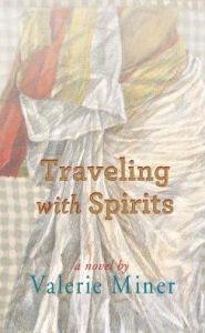 Title: Traveling with Spirits, Author: Valerie Miner