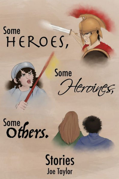 Some Heroes, Heroines, Others.