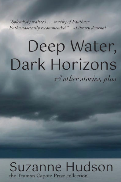 Deep Water, Dark Horizon: and other stories, plus