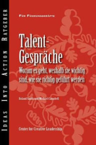 Title: Talent Conversations: What They Are, Why They're Crucial, and How to Do Them Right (German), Author: Roland Smith