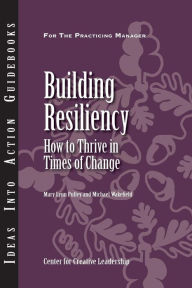 Title: Building Resiliency: How to Thrive in Times of Change, Author: Pulley