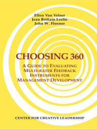 Title: Choosing 360: A Guide to Evaluating Multi-rater Feedback Instruments for Management Development, Author: Van Van Velsor