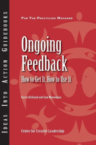 Title: Ongoing Feedback: How To Get It, How To Use It, Author: Kirkland