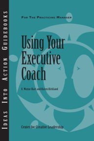 Title: Using Your Executive Coach, Author: E. Wayne Hart