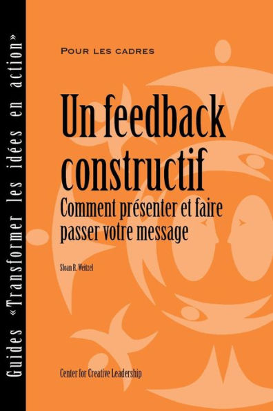 Feedback That Works: How to Build and Deliver Your Message (French)