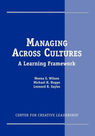 Title: Managing Across Cultures: A Learning Framework, Author: Meena S. Wilson