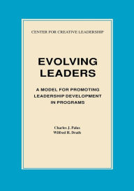 Title: Evolving Leaders: A Model for Promoting Leadership Development in Programs, Author: Charles J. Palus