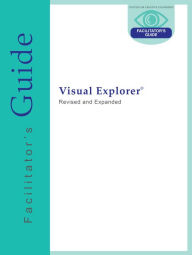 Title: Visual Explorer Facilitator's Guide, Author: Charles J. Palus