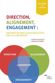 Title: Direction, Alignment, Commitment: : Achieving Better Results Through Leadership (French), Author: Cynthia McCauley