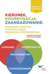 Title: Direction, Alignment, Commitment: Achieving Better Results Through Leadership (Polish), Author: Cynthia McCauley