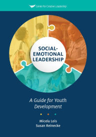 Title: Social-Emotional Leadership: A Guide for Youth Development, Author: Micela Leis