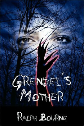 Grendel's Mother by Ralph Bourne, Paperback | Barnes & Noble®