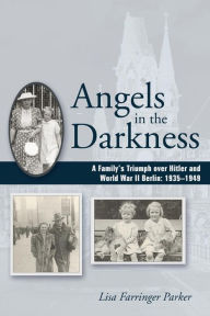 Title: Angels In The Darkness, Author: Lisa Farringer Parker