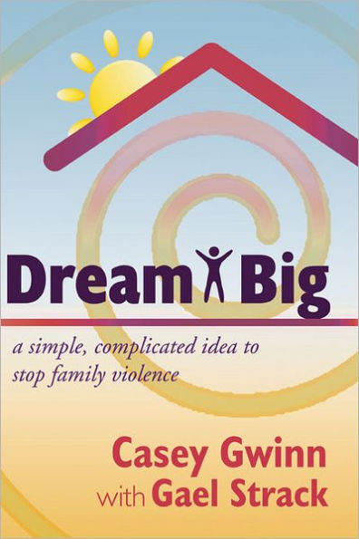 Dream Big: A Simple, Complicated Idea to Stop Family Violence