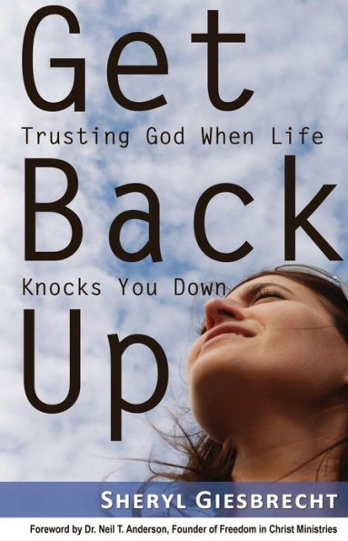 Get Back Up: Trusting God When Life Knocks You Down