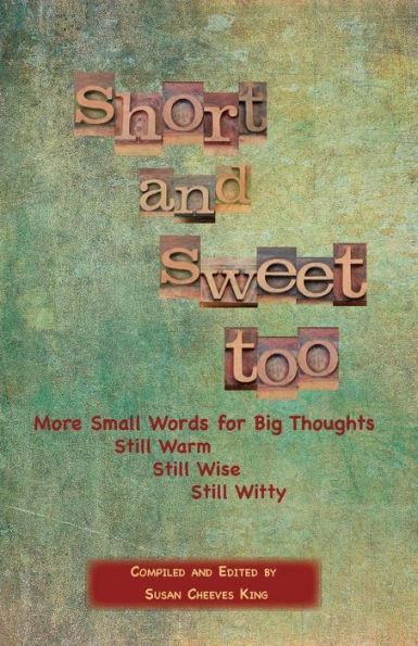 Short and Sweet Too: More Small Words for Big Thoughts