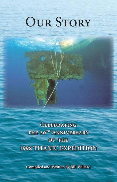 Our Story: Celebrating the 20th Anniversary of the 1998 TITANIC EXPEDITION