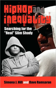 Title: Hip Hop and Inequality: Searching for the Real Slim Shady, Author: Simona J Hill