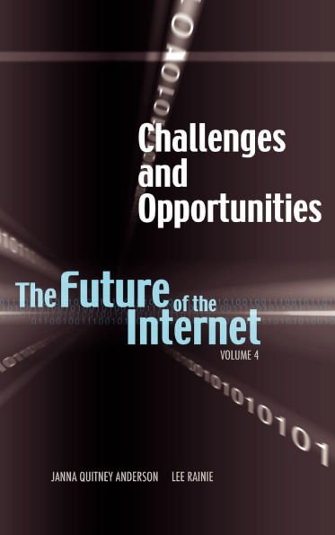 Challenges and Opportunities: The Future of the Internet, Volume 4