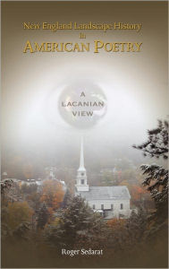 Title: New England Landscape History in American Poetry: A Lacanian View, Author: Roger Sedarat