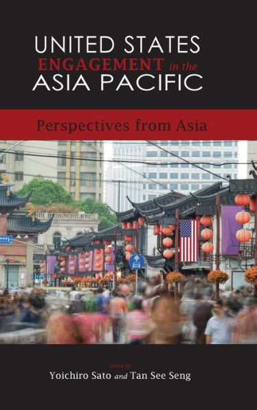 United States Engagement in the Asia Pacific: Perspectives from Asia