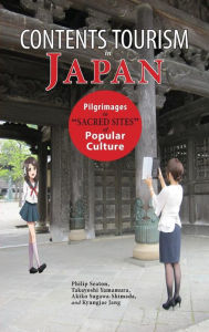 Title: Contents Tourism in Japan: Pilgrimages to 