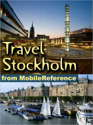 Title: Travel Stockholm, Sweden : illustrated guide, phrasebook, and maps., Author: MobileReference