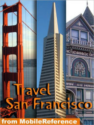 Title: Travel San Francisco, California: illustrated city guide and maps, Author: MobileReference