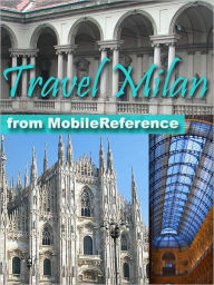 Title: Travel Milan, Italy: Illustrated Travel Guide, Phrasebook, and Maps, Author: MobileReference