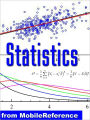 Statistics Study Guide : Permutation, Random variable, Probability Axioms, Bayesian Probability, Decision Theory, Chebyshev's Inequality, Chi-square & Student's t-Distribution, Sampling, Correlation