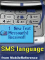 Text Message Abbreviations: SMS Language Quick Reference, Glossary, Abbreviations, Emoticon Art, Technical Details, and more