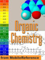 Organic Chemistry Study Guide: Organic compounds, formulas, isomers, Nomenclature, Reactions kinetics and mechanisms, Spectroscopy & more.