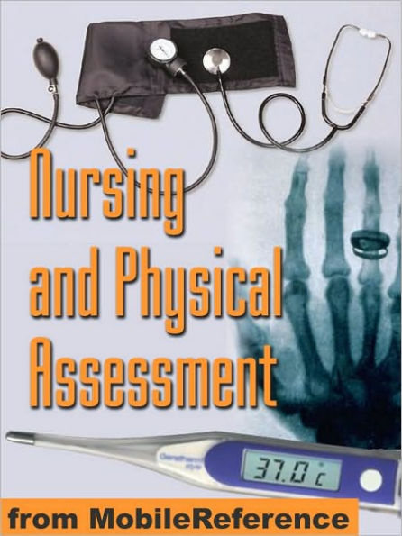 Nursing and Physical Assessment Study Guide : Detailed coverage of physical exam, assessment techniques, assessment scales, blood tests, and more