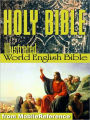 The Holy Bible Modern English translation (World English Bible, WEB): The Old & New Testaments, Deuterocanonical lit., Glossary, Suggested Reading. ILLUSTRATED by Dore