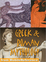 Title: Greek and Roman Mythology : History, Art, Reference. Heracles, Zeus, Jupiter, Juno, Apollo, Venus, Cyclops, Titans., Author: MobileReference