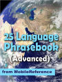 Advanced 25 Language Phrasebook: German, French, Spanish, Catalan, Portuguese, Italian, Greek, Danish, Dutch, Swedish, Norwegian, Finnish, Czech, Polish, Hungarian, Russian, Croatian, Turkish, Hebrew, Arabic, Japanese, Chinese, Indonesian, Malay, and Thai