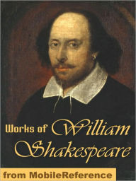 Title: Works of William Shakespeare: 154 Sonnets, Romeo and Juliet, Othello, Hamlet, Macbeth, Antony and Cleopatra, The Tempest, Julius Caesar, King Lear, Troilus and Cressida, The Winter's Tale & more, Author: William Shakespeare