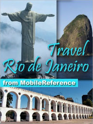 Title: Travel Rio de Janeiro, Brazil : illustrated guide, phrasebook, and maps., Author: MobileReference