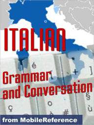 Title: Italian Grammar and Conversation Quick Study Guide, Author: MobileReference