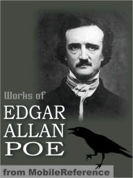 Title: Works of Edgar Allan Poe: (100+ works) Incl: The Narrative of Arthur Gordon Pym of Nantucket, The Cask of Amontillado, The Masque of The Red Death, Tales of the Grotesque and Arabesque, The Raven & more., Author: Edgar Allan Poe
