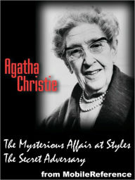 Title: Works of Agatha Christie: 2 novels: The Mysterious Affair at Styles and The Secret Adversary, Author: Agatha Christie